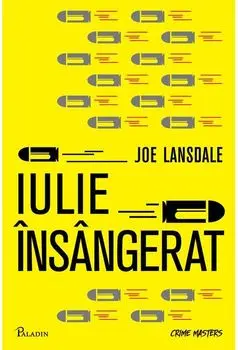 Iulie insangerat/Joe R. Lansdale