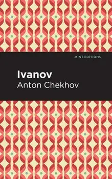 Ivanov, Paperback/Anton Chekhov