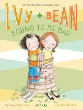 Ivy and Bean Bound to Be Bad, Paperback/Annie Barrows