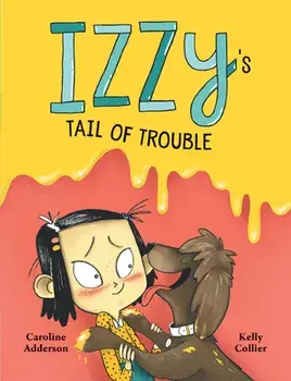Izzy's Tail Of Trouble, Hardback/Caroline Adderson