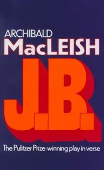 J.B.: A Play in Verse, Paperback/Archibald MacLeish