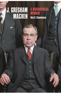 J. Gresham Machen - Ned B. Stonehouse