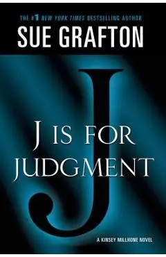 j Is for Judgment: A Kinsey Millhone Novel - Sue Grafton