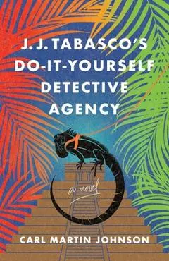 J. J. Tabasco's Do-It-Yourself Detective Agency - Carl Martin Johnson