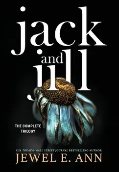 Jack and Jill: The Complete Trilogy, Hardcover/Jewel E. Ann