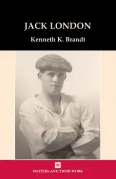 Jack London, Hardback/Kenneth K. Brandt