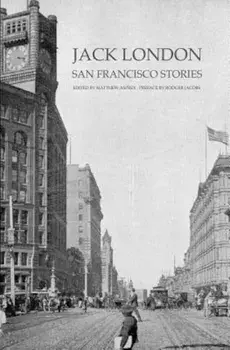 Jack London: San Francisco Stories, Paperback/Jack London