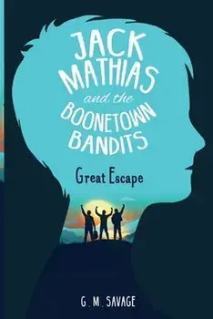 Jack Mathias and the Boonetown Bandits, Paperback/G.M. Savage