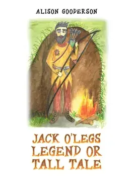 Jack O'Legs - Legend or Tall Tale, Paperback/Alison Gooderson