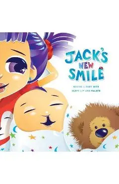 Jack's New Smile: Having a baby with cleft lip and palate - Suzanne N. West Msn
