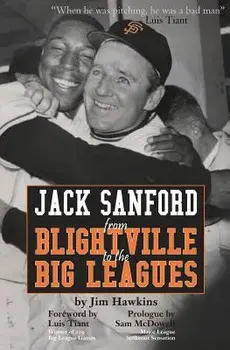 Jack Sanford: From Blightville to the Big Leagues, Paperback/Jim Hawkins