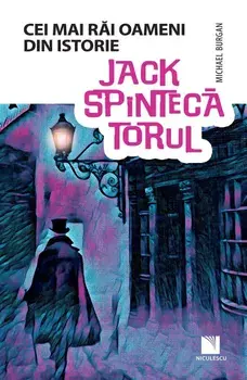 Jack Spintecatorul. Colectia Cei mai rai oameni din istorie/Michael Burgan