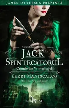 Jack Spintecatorul. Crimele din Whitechapel. Seria Anchetele lui Audrey Rose/Kerri Maniscalco