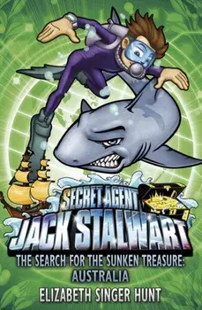 Jack Stalwart: The Search for the Sunken Treasure. Australia: Book 2, Paperback/Elizabeth Singer Hunt