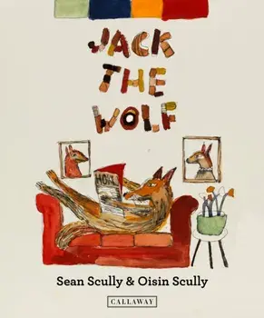 Jack the Wolf, Hardback/Oisin Scully