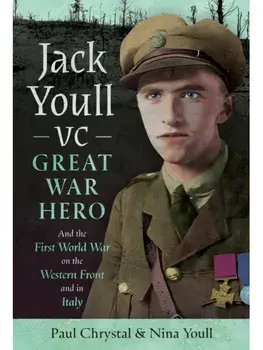 Jack Youll VC, Great War Hero. And the First World War on the Western Front and in Italy, Hardback/Nina Youll