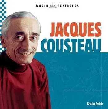 Jacques Cousteau, Library Binding/Kristin Petrie