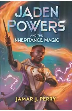 Jaden Powers and the Inheritance Magic - Jamar J. Perry
