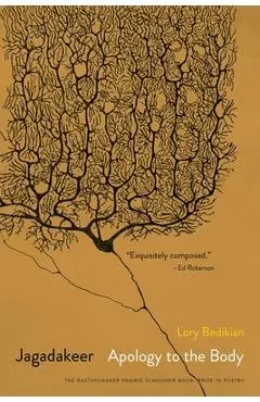 Jagadakeer: Apology to the Body - Lory Bedikian