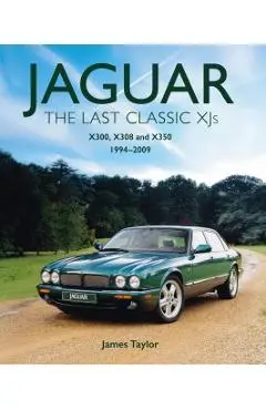 Jaguar - The Last Classic XJ's - James Taylor