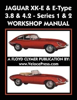 Jaguar Xk-E & E-Type 3.8 & 4.2 Series 1 & 2 Workshop Manual, Paperback/Floyd Clymer