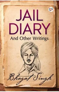 Jail Diary and Other Writings - Bhagat Singh