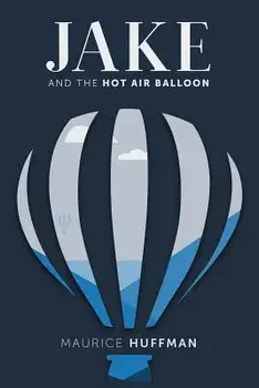 Jake and the Hot Air Balloon, Paperback/Maurice Huffman