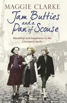 Jam Butties and a Pan of Scouse, Paperback/Maggie Clarke Clarke
