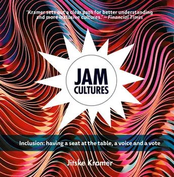 Jam Cultures: About Inclusion; Joining in the Action, Conversation and Decisions, Paperback/Jitske Kramer