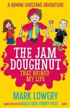 Jam Doughnut That Ruined My Life, Paperback/Mark Lowery