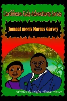 Jamaal Meets Marcus Garvey, Paperback/Diafra Thomas-Nunez