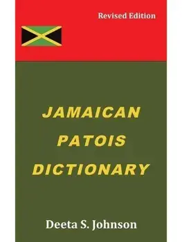 Jamaican Patois Dictionary. Revised Edition, Paperback/Deeta S. Johnson