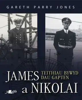 James a Nikolai - Teithiau Bywyd Dau Gapten, Paperback/Gareth Parry Jones