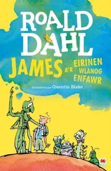 James a'r Eirinen Wlanog Enfawr, Paperback/Roald Dahl