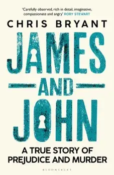 James and John. A True Story of Prejudice and Murder, Hardback/Chris Bryant