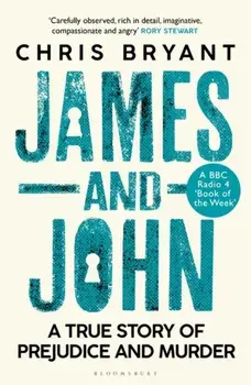 James and John. A True Story of Prejudice and Murder, Paperback/Chris Bryant