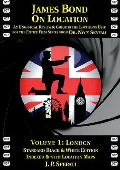 James Bond on Location Volume 1: London, Paperback/J. P. Sperati