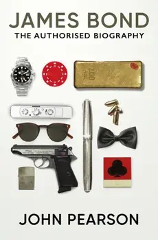 James Bond: the Authorised Biography. (James Bond 007), New ed, Paperback/John Pearson