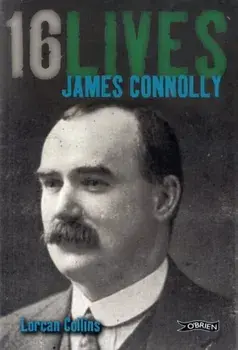 James Connolly. 16Lives, Paperback/Lorcan Collins