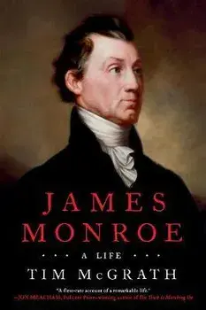 James Monroe: A Life, Paperback/Tim McGrath
