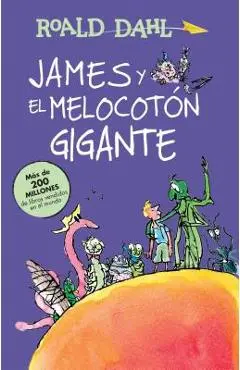 James Y El Melocot�n Gigante / James and the Giant Peach: Coleccion Dahl - Roald Dahl