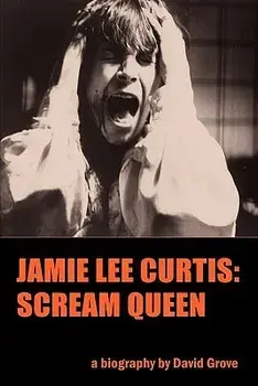 Jamie Lee Curtis: Scream Queen/David Grove