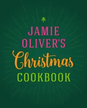 Jamie Oliver's Christmas Cookbook, Hardback/Jamie Oliver