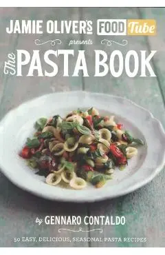 Jamie's Food Tube: The Pasta Book - Gennaro Contaldo