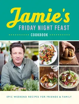 Jamie's Friday Night Feast, Hardcover/Jamie Oliver