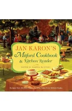 Jan Karon's Mitford Cookbook and Kitchen Reader: Recipes from Mitford Cooks, Favorite Tales from Mitford Books - Jan Karon