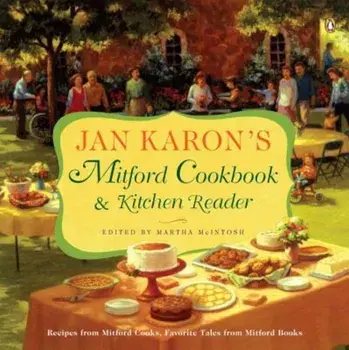 Jan Karon's Mitford Cookbook & Kitchen Reader: Recipes from Mitford Cooks, Favorite Tales from Mitford Books, Paperback/Jan Karon