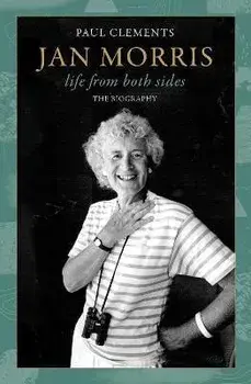 Jan Morris. life from both sides, Hardback/Paul Clements