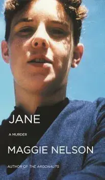Jane: A Murder, Paperback/Maggie Nelson