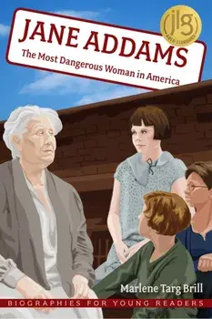 Jane Addams. The Most Dangerous Woman in America, Paperback/Marlene Targ Brill
